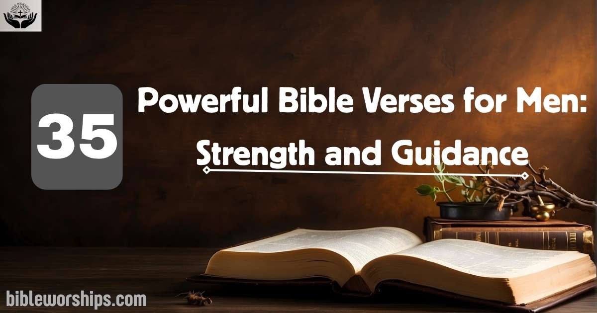 Powerful Bible Verses for Men: Strength and Guidance