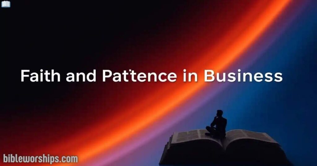 Faith and Patience in Business