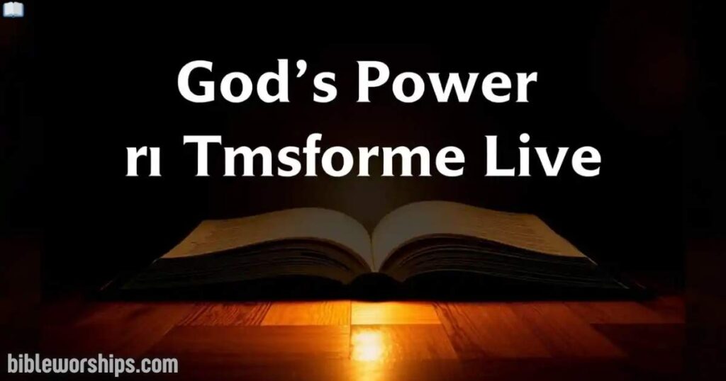 God’s Power in Transforming Lives