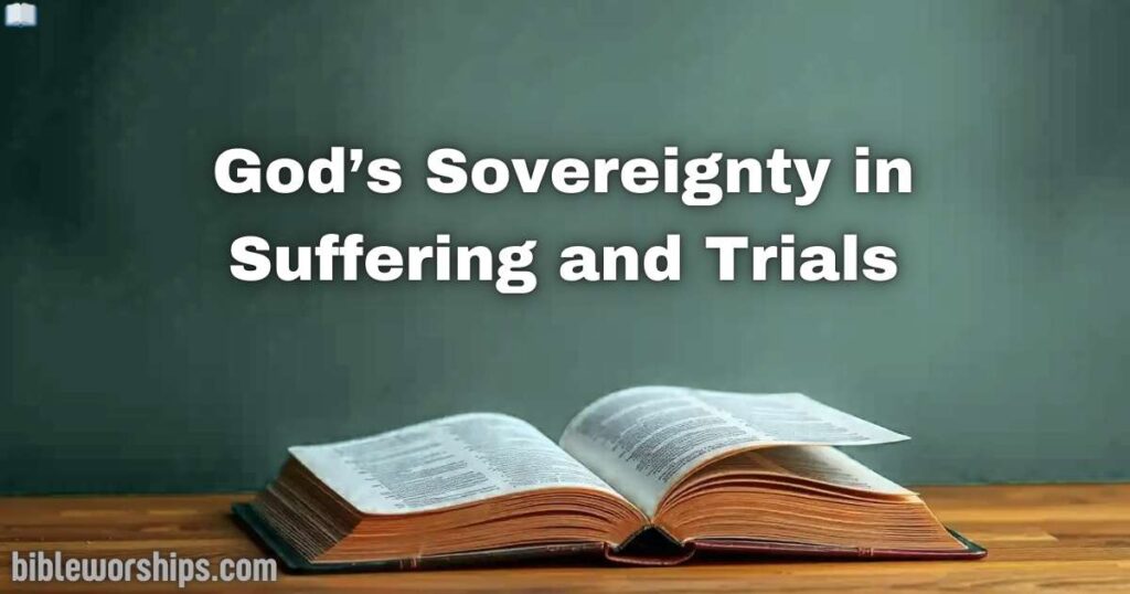 God’s Sovereignty in Suffering and Trials