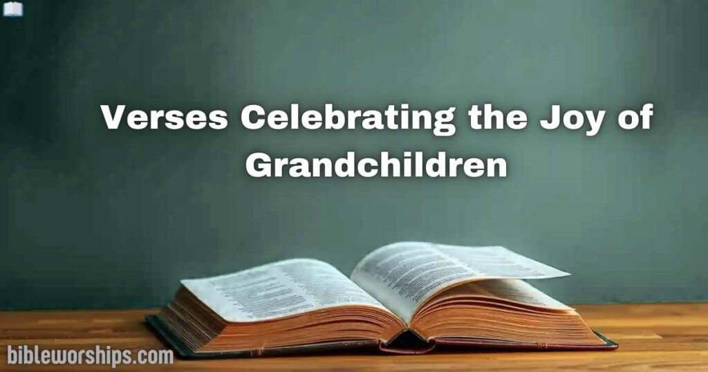 Verses Celebrating the Joy of Grandchildren