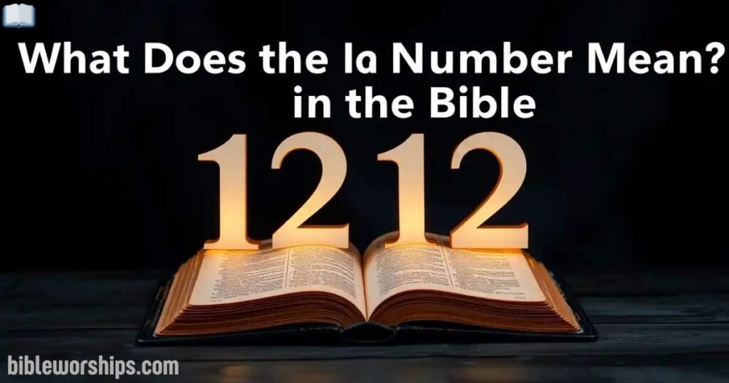 What Does the Number 1212 Mean in the Bible?